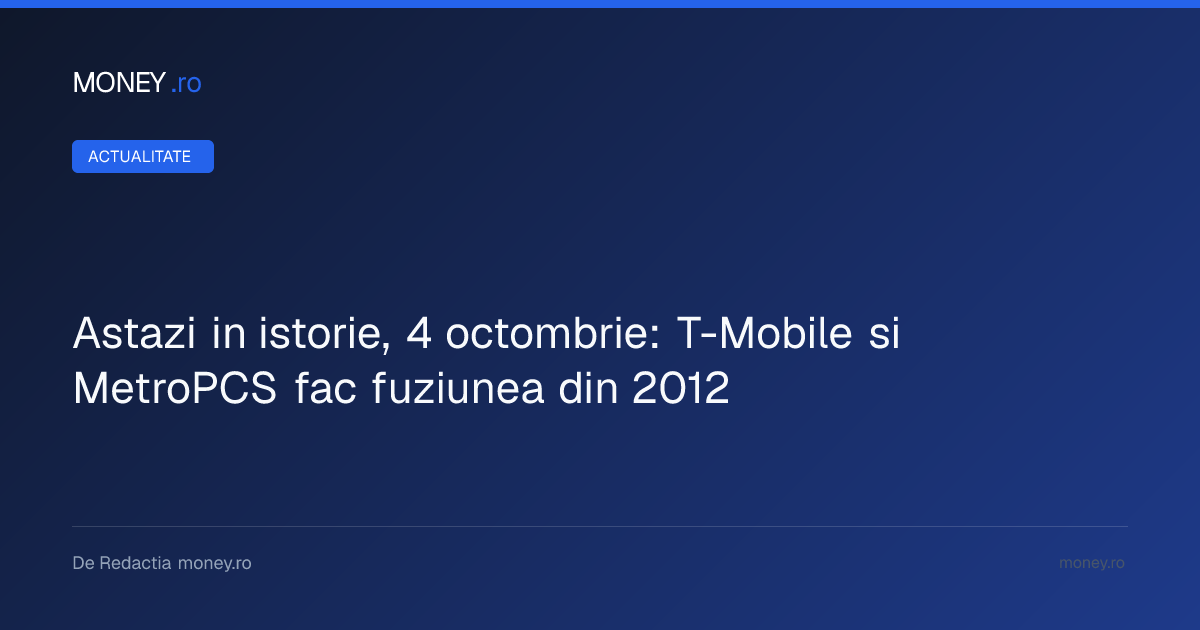 Fuziunea dintre T-Mobile și MetroPCS din 2012: Momentul care a schimbat industria telecom din SUA