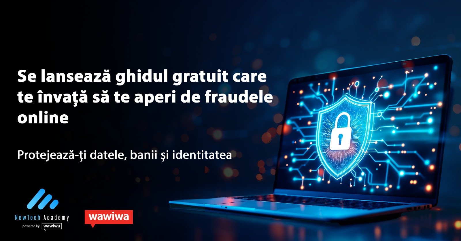 NewTech Academy lansează un ghid gratuit pentru protecția datelor și siguranța cibernetică a românilor
